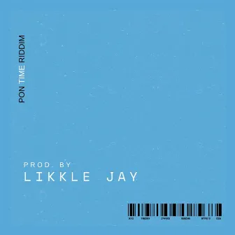 Pon Time Riddim by Likkle Jay