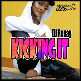 Kicking It (Club Mix) by DJ Renay