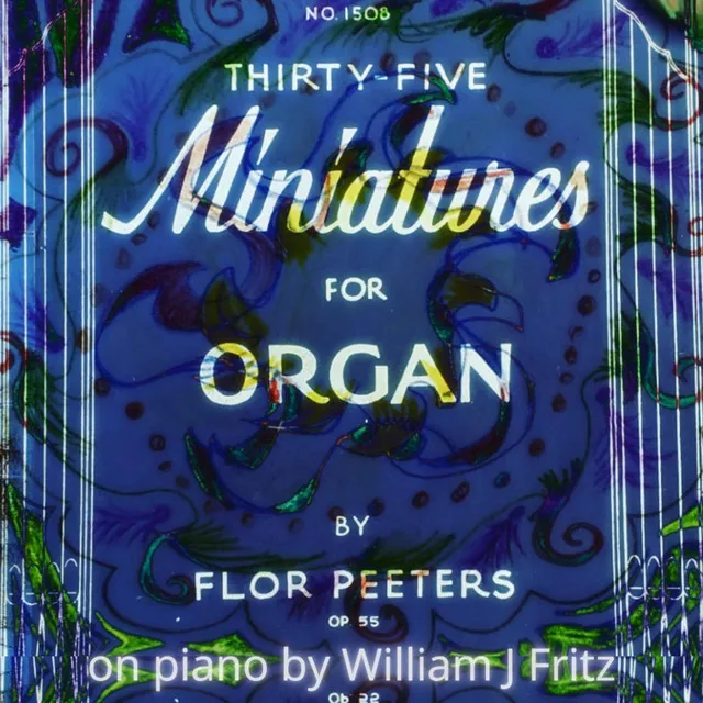 35 Miniatures for Organ (played on piano)