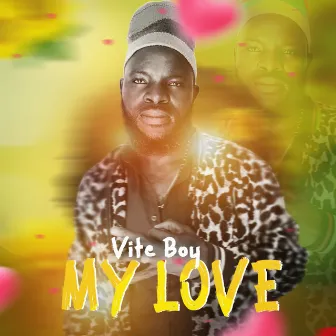 My love by Vite Boy