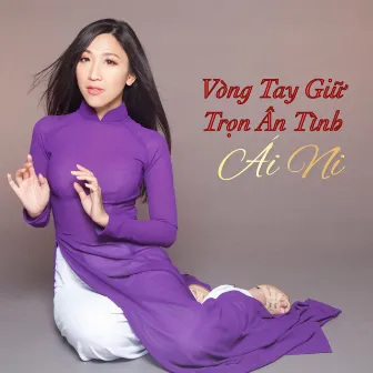 Vòng Tay Giữ Trọn Ân Tình by Ái Ni