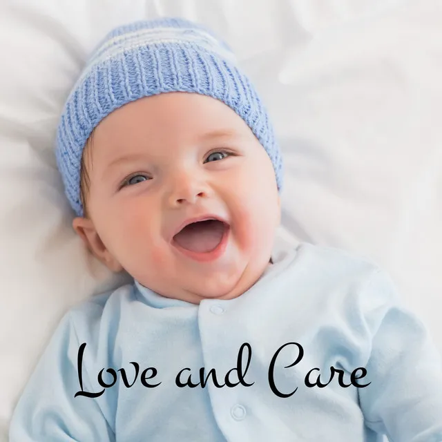 Love and Care – Soothing New Age Music for Better Newborns Sleep, Mommy and Baby, Bedtime, Lullabies