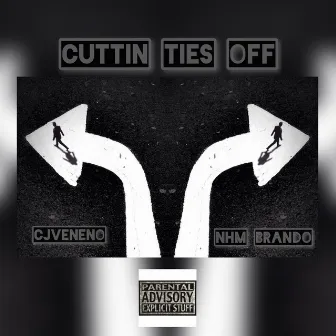 Cuttin Ties Off by CJVENENO