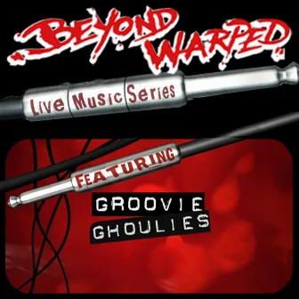 Live Music Series: Groovie Ghoulies by Groovie Ghoulies