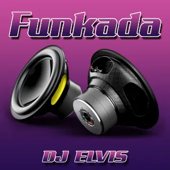 Funkada by DJ Elvis