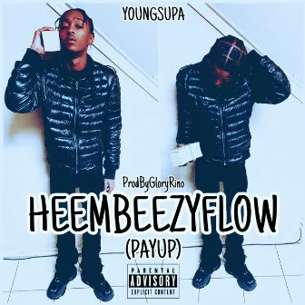 Heembeezy Flow (PayUp) by YoungSupa