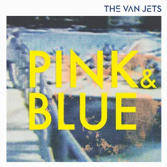 Pink & Blue by The Van Jets