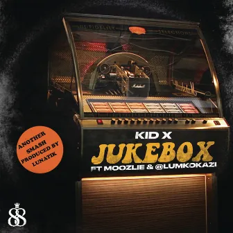 Jukebox (feat. Moozlie & @Lumkokazi) by Kid X