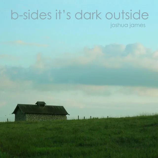 B-Sides It's Dark Outside