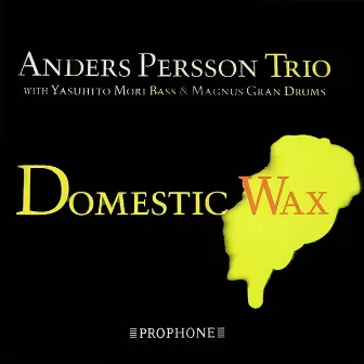 Domestic Wax by Anders Persson Trio