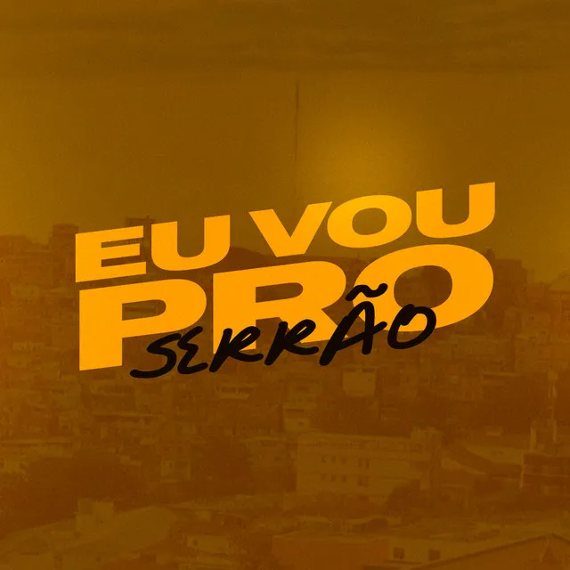 Eu Vou pro Serrão