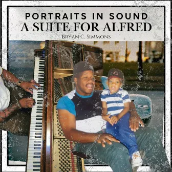 Portraits in Sound: a Suite for Alfred by Bryan C. Simmons