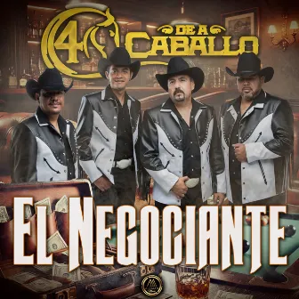 El Negociante by 4 de a Caballo