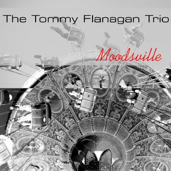 The Tommy Flanagan Trio: Moodsville by Tommy Flanagan Trio