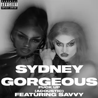 fuck up (Acoustic Version) by Sydney Gorgeous