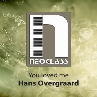 You Loved Me (@ 432 Hz) by Hans Overgraard