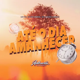 Até o Dia Amanhecer by DJ WG ORIGINAL