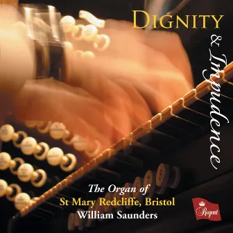 Dignity & Impudence (The Organ of St Mary Redcliffe, Bristol) by William Saunders