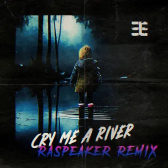 Cry Me A River (RaSpeakeR Remix) by Nicole Serrano