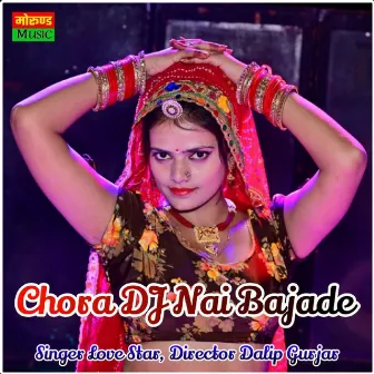 Chora DJ Nai Bajade by Love Star