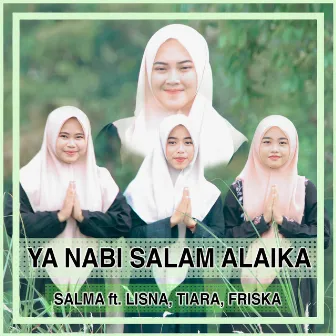 Ya Nabi Salam Alaika by Salma