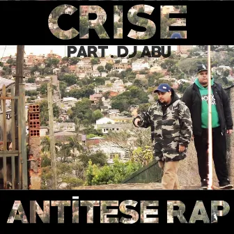 Crise by Antítese Rap