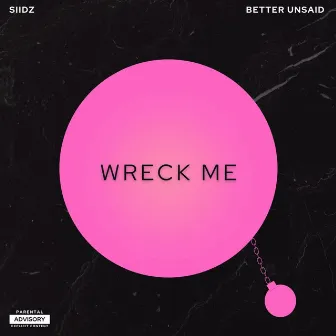 Wreck Me by SIIDZ