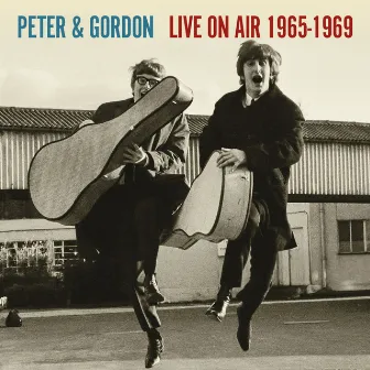 Live On Air 1965-1969 by Peter And Gordon