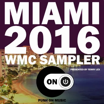 Miami 2016 WMC Sampler (Presented by Terry Lex) by Terry Lex