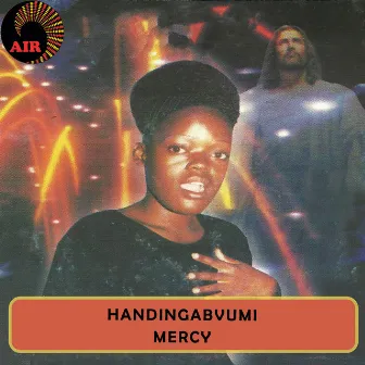 Handingabvumi by Mercy