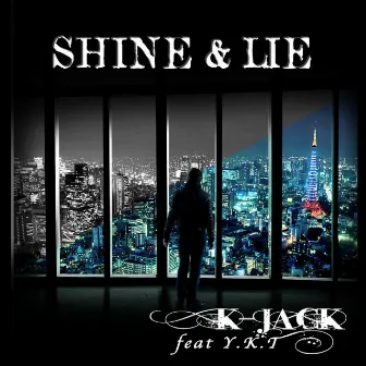 SHINE & LIE by K-Jack