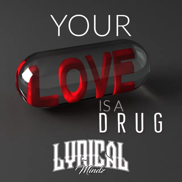 Your Love Is A Drug