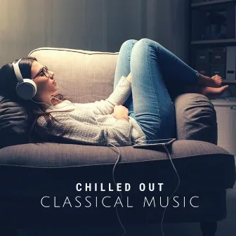 Chilled out Classical Music by Robyn Goodall