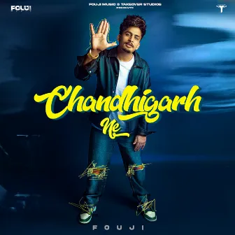 Chandigarh Ne by Fouji