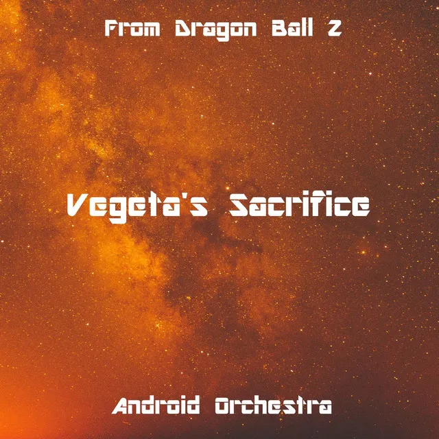 Vegeta's Sacrifice (From "Dragon Ball Z")