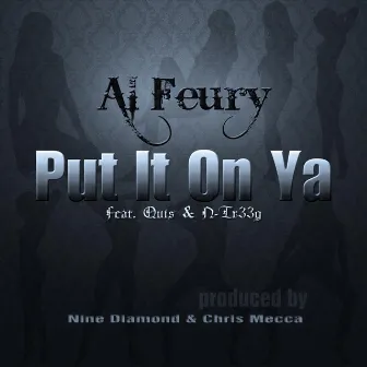 Put It On Ya - Single by Al Feury