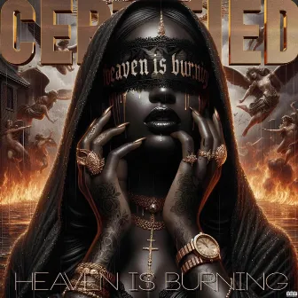 Heaven Is Burning by Certified Outfit