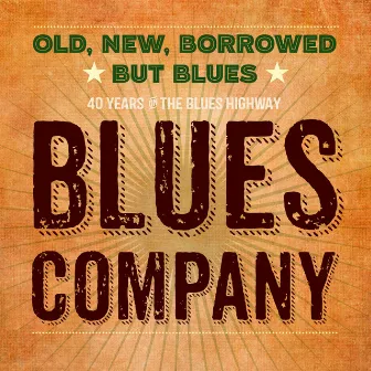 Old, New, Borrowed But Blues (40th Jubilee Concert) by Blues Company