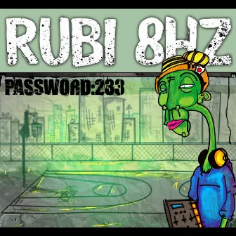 Password: 233 by Rubi 8Hz