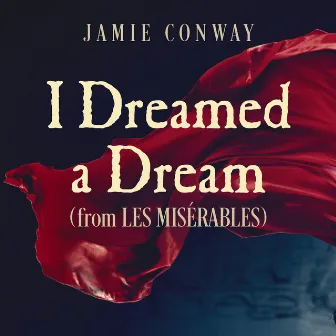 I Dreamed A Dream (From 