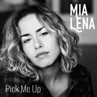 Pick Me Up by Mia Lena