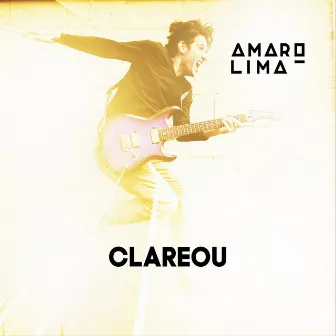 Clareou by Amaro Lima