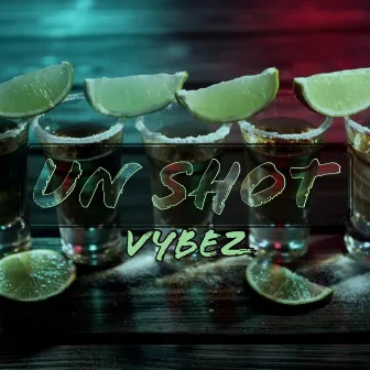 Un Shot by Vybez