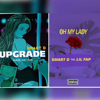 Upgrade/Oh my lady by Smart D