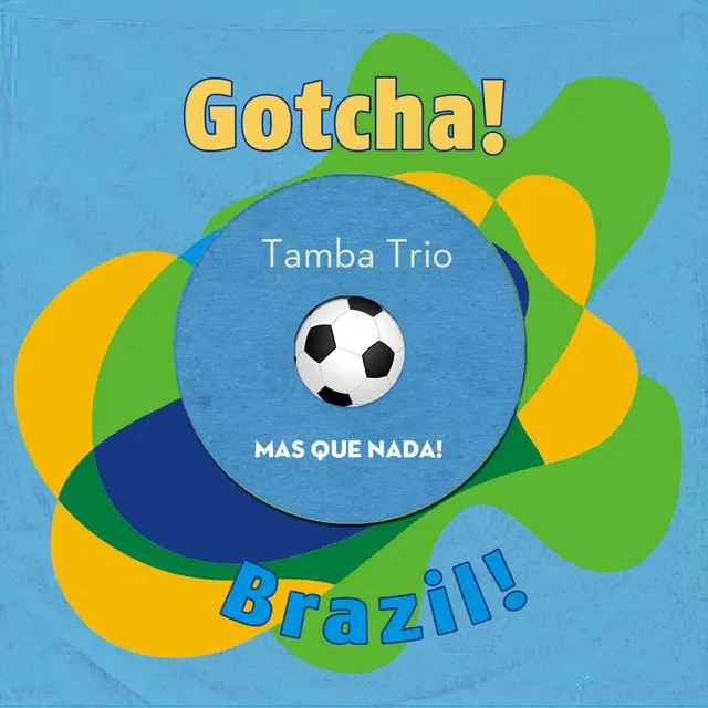 Mas Que Nada! (Brazil!)