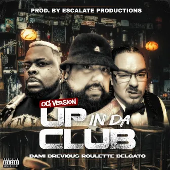 Up In Da Club (Original Version) by Escalate Productions