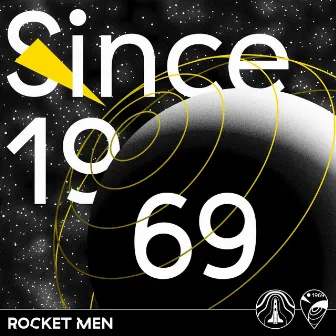 Since 1969 by ROCKET MEN