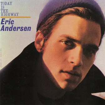 Today Is The Highway by Eric Andersen