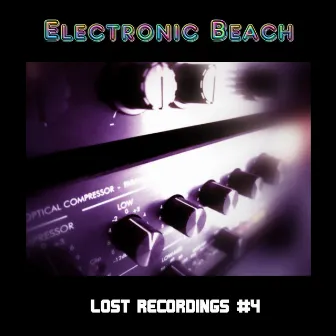 The Lost Recordings, Vol. 4 by Electronic Beach