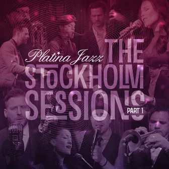 The Stockholm Sessions, Pt. 1 by Platina Jazz